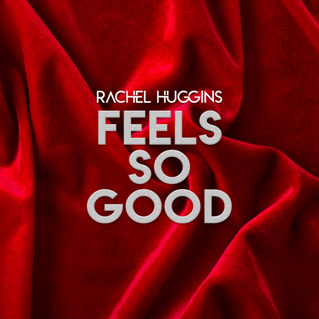 FEELS SO GOOD - Single by Rachel Huggins | Spotify