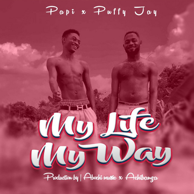 My Life My Way - song and lyrics by Puffy Jay, Papi | Spotify