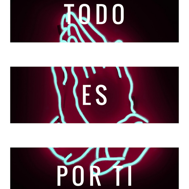 Todo Es por Ti