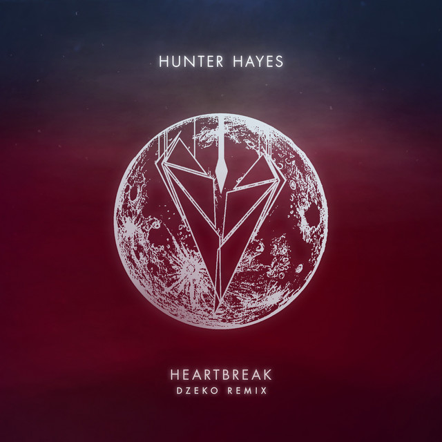 Heartbreak (Dzeko Remix) - Single by Hunter Hayes | Spotify
