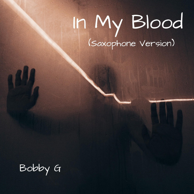 In My Blood - Saxophone Version
