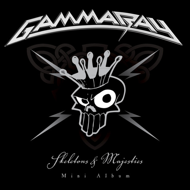 Skeletons & Majesties - Album by Gamma Ray | Spotify