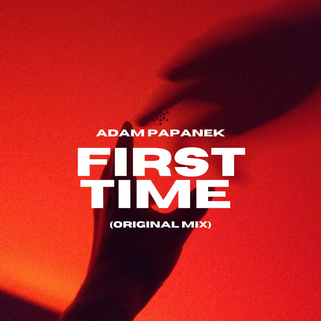 ADAM PAPANEK – First Time