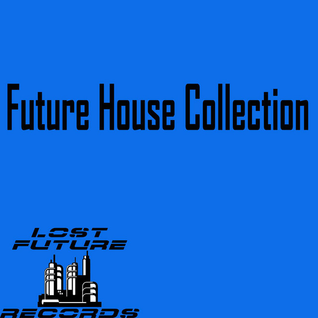 Future House Collection - EP by Various Artists | Spotify