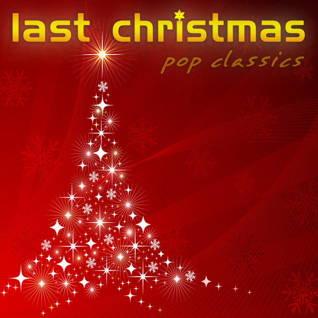 Last Christmas Pop Classics - Compilation by Various Artists | Spotify