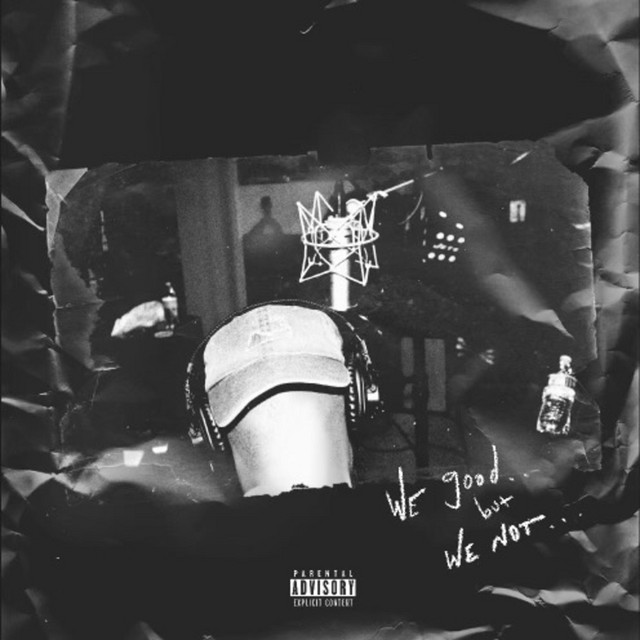 We Good But We Not cover art