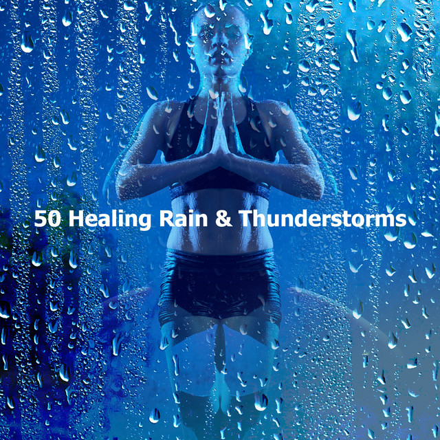 50 Healing Rain & Thunderstorms - Album by Lightning, Thunderstorms ...