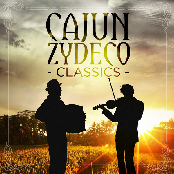 Cajun Zydeco Classics - Compilation by Various Artists | Spotify