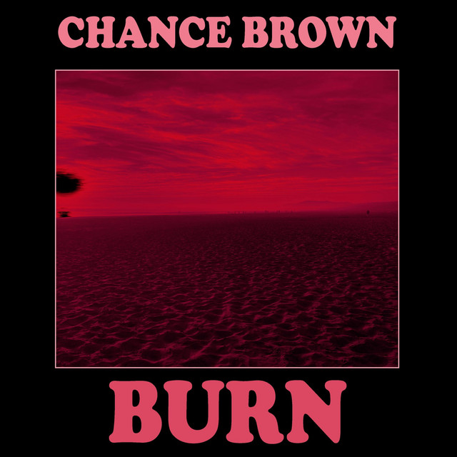 Burn Song And Lyrics By Chance Brown Spotify