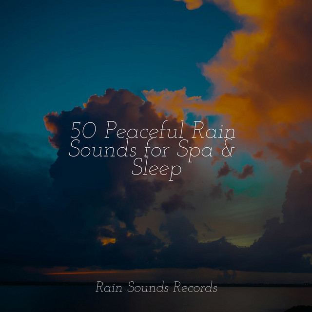 50 Peaceful Rain Sounds for Spa & Sleep - Album by Calm Music for ...