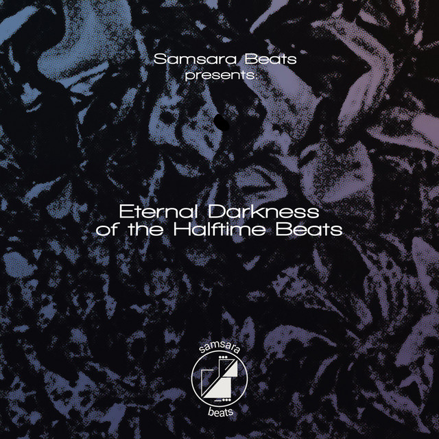 Samsara Beats presents: Eternal Darkness of the Halftime Beats cover art