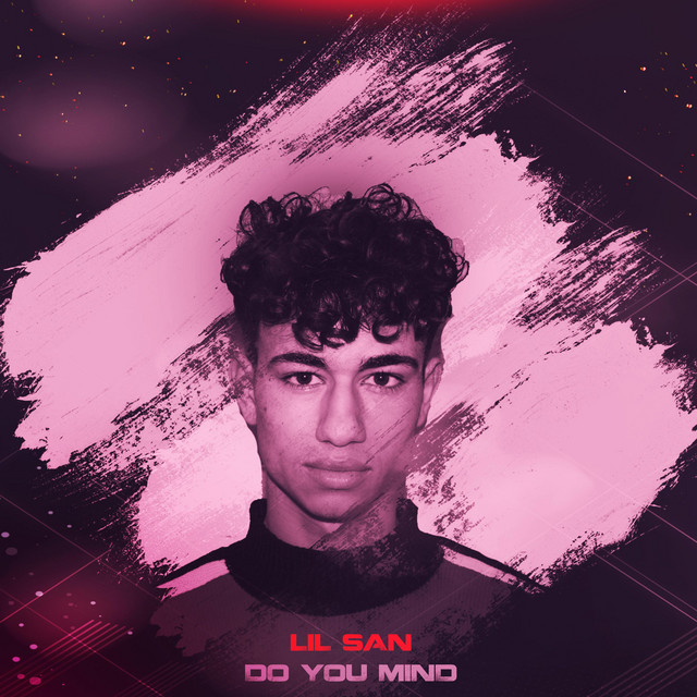 Do You Mind - Single by Lil San | Spotify