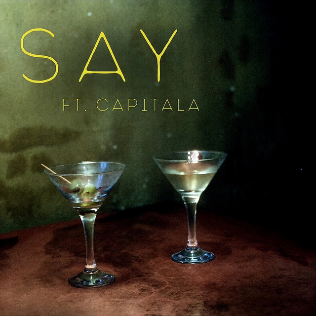 Say (feat. Cap1talA)