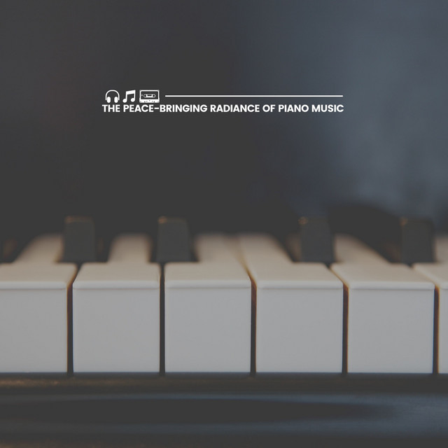 The Peace-bringing Radiance of Piano Music cover art