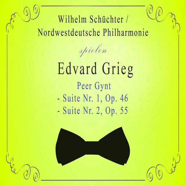 Nordwestdeutsche Philharmonie / Wilhelm Schüchter spielen: Edvard Grieg: Peer Gynt - Suite Nr. 1, Op. 46 / - Suite Nr. 2, Op. 55 cover art