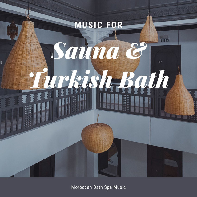 Music for Sauna & Turkish Bath: Moroccan Bath Spa Music cover art