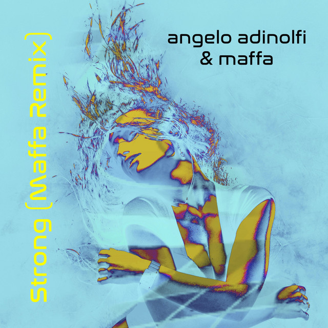 Обкладинка: Strong - Maffa Remix — Angelo Adinolfi