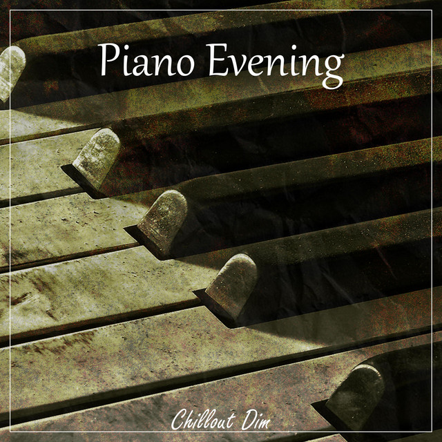 Cover art: Piano Evening — Chillout Dim