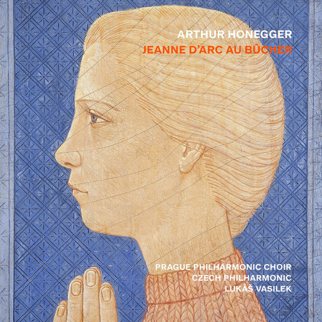 Honegger: Jeanne d´Arc au bucher – Scene III. Les Voix de la Terre album image