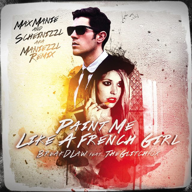 Paint Me Like A French Girl - Max Manie & Scheinizzl aka Maniezzl Remix