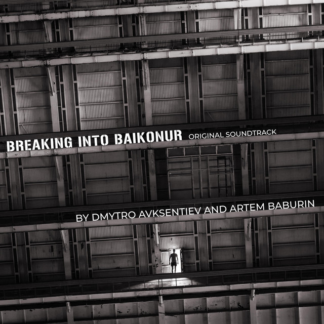 Обкладинка Artem Baburin — Breaking into Baikonur (Original Motion Picture Soundtrack)