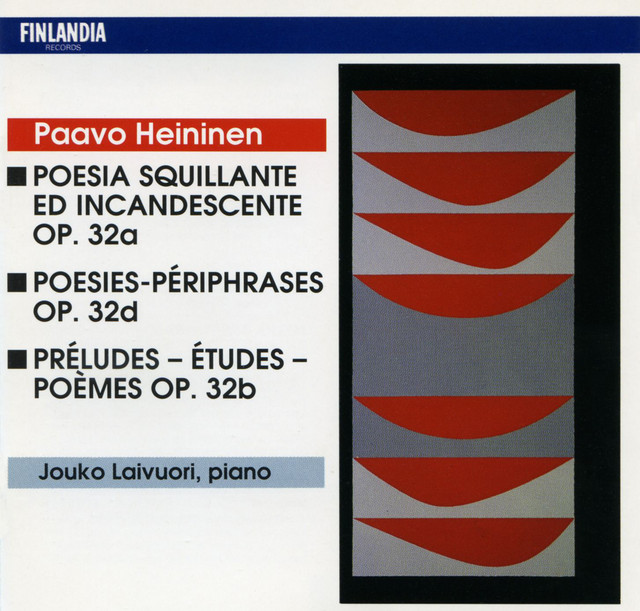 Paavo Heininen : Piano Works : Poesia Squillante ed Incandescente; Poésies-Périphrases; Préludes - Études - Poèmes cover art