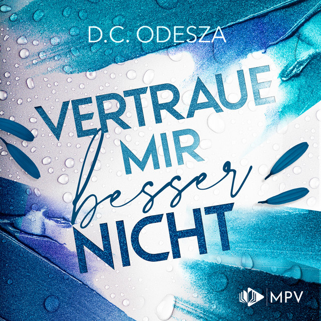 Kapitel 40 - Vertrau mir besser nicht - Verliebe dich, Buch 3