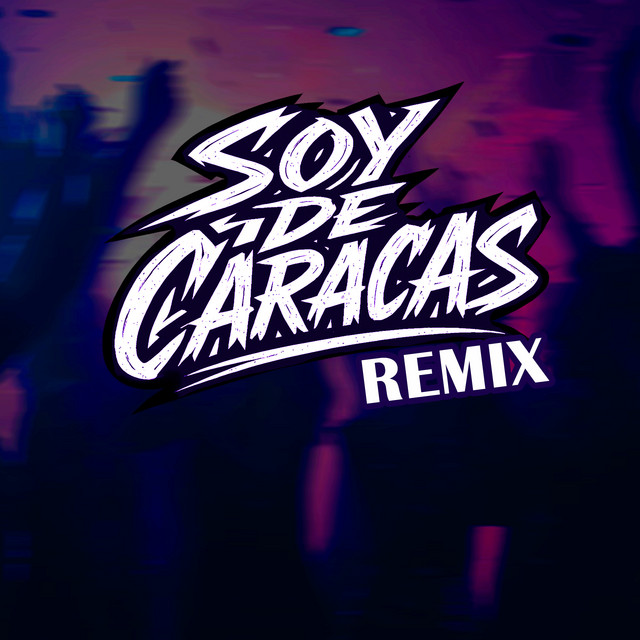 Soy de Caracas - Remix