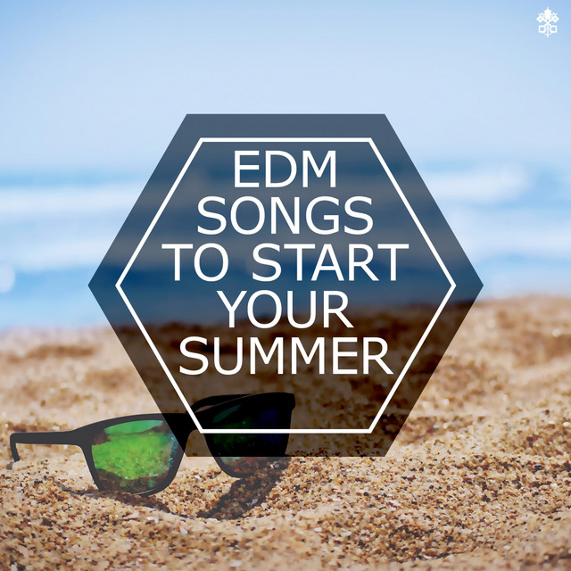 EDM Songs To Start Your Summer cover art