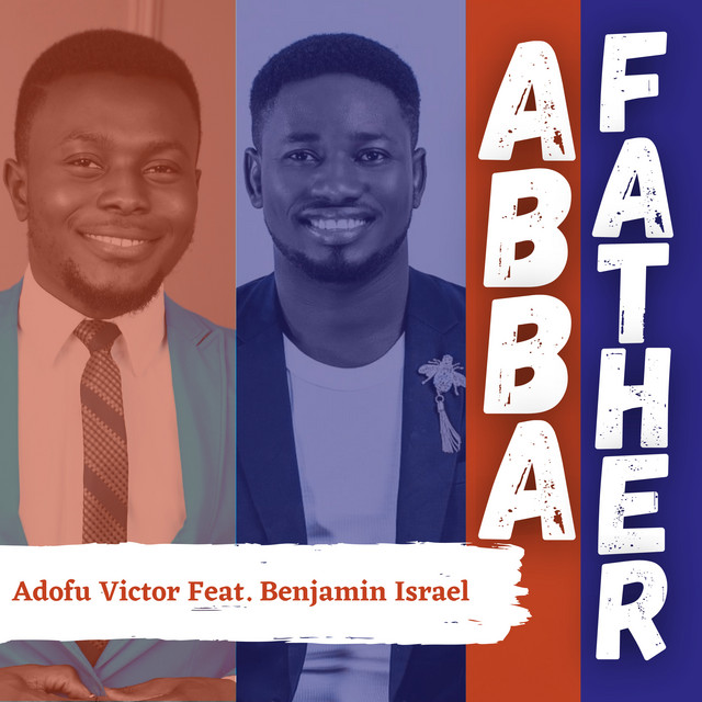 Abba Father - Single by Adofu Victor | Spotify