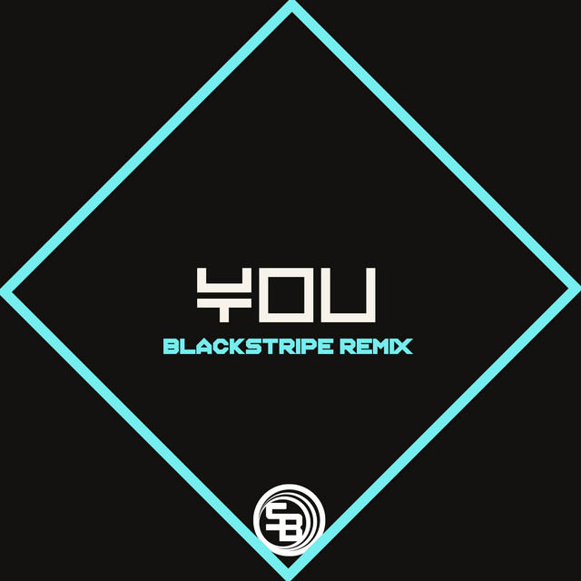 You - Blackstripe Remix