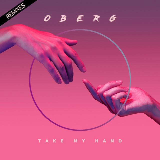 Take My Hand - OBERG Remix