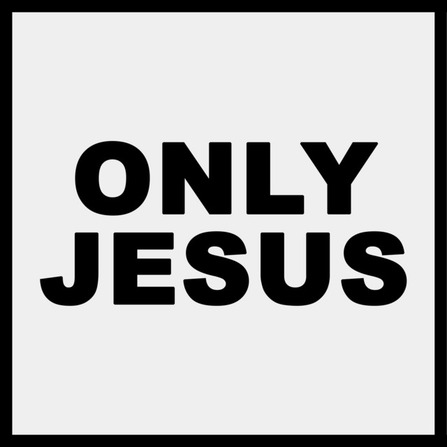 Only Jesus