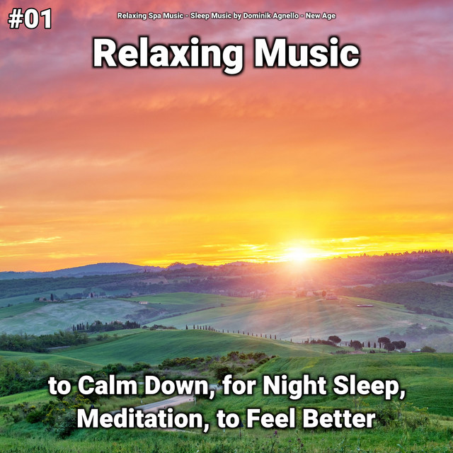 #01 Relaxing Music to Calm Down, for Night Sleep, Meditation, to Feel Better cover art
