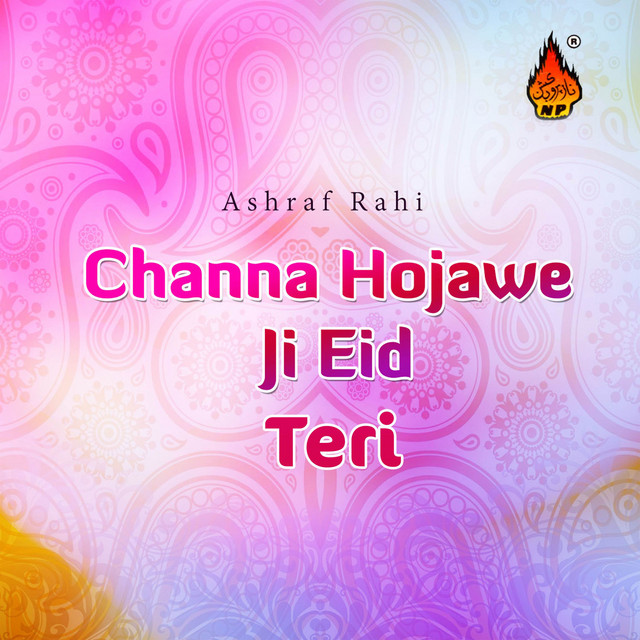 Channa Hojawe Ji Eid Teri - Single by Ashraf Rahi | Spotify
