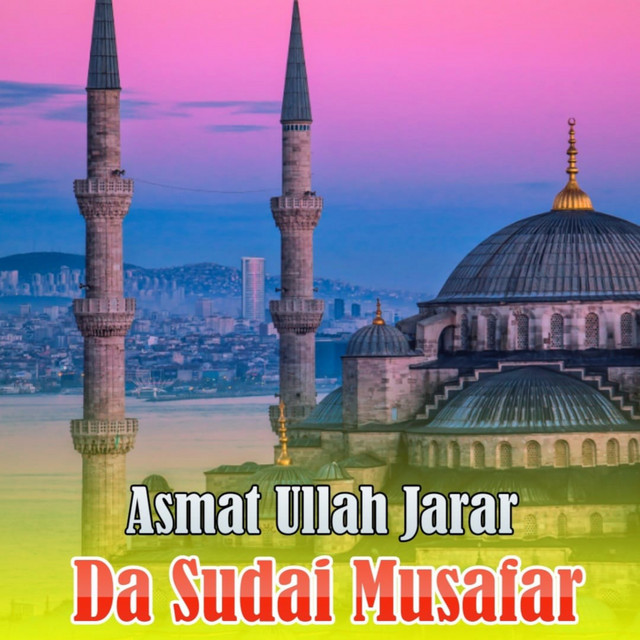 Da Sudai Musafar - song and lyrics by Asmat Ullah Jarar | Spotify