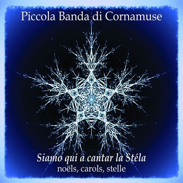 Piccola Banda Di Cornamusa – Siamo Qui a Cantar La Stela CD viršelis