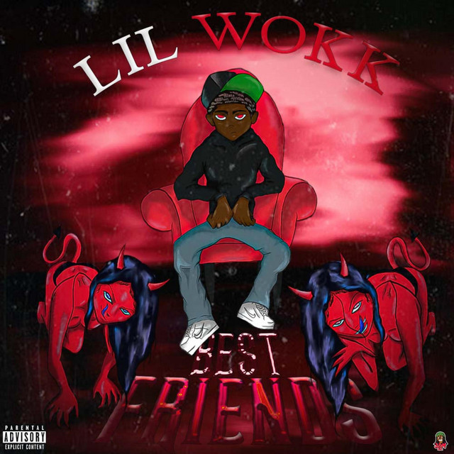 Best Friends - Single by Lil Wokk | Spotify