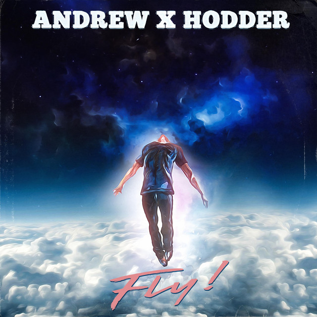 Fly! - Single by Andrew X Hodder | Spotify