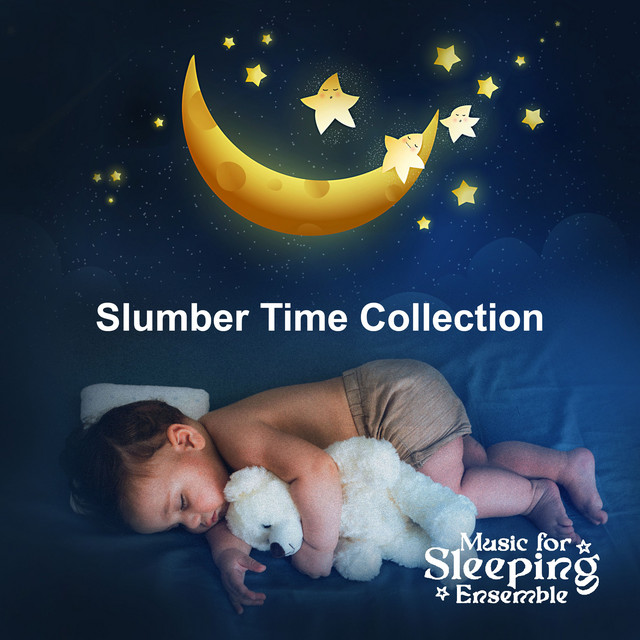 Slumber Time Collection - Album by Music for Sleeping Ensemble | Spotify