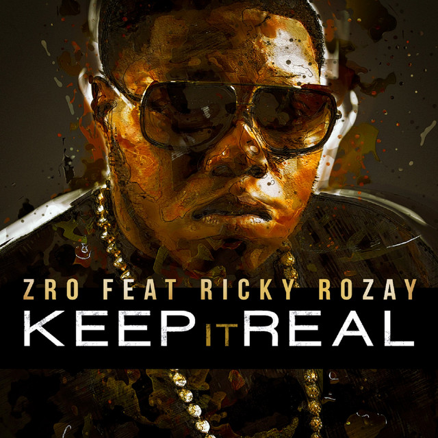 Keep It Real - song and lyrics by Z-Ro, Rick Ross | Spotify