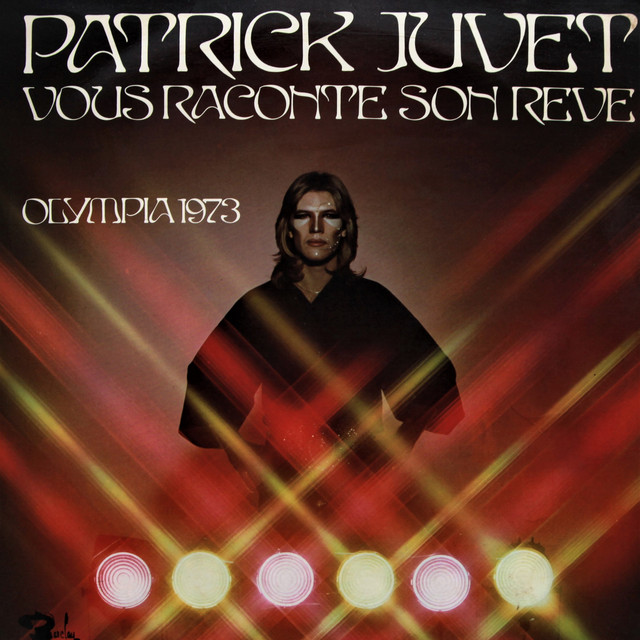 Patrick Juvet vous raconte son rêve - Olympia 1973 (Live) cover art