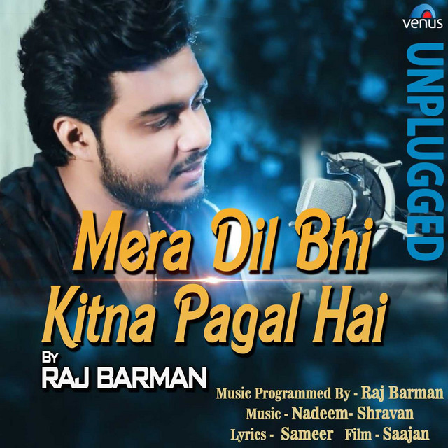 Mera Dil Bhi Kitna Pagal Hai (Unplugged Version)