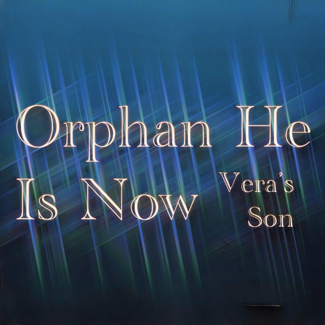 Orphan He Is Now