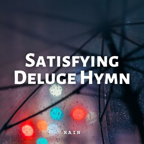 Rain: Satisfying Deluge Hymn cover art