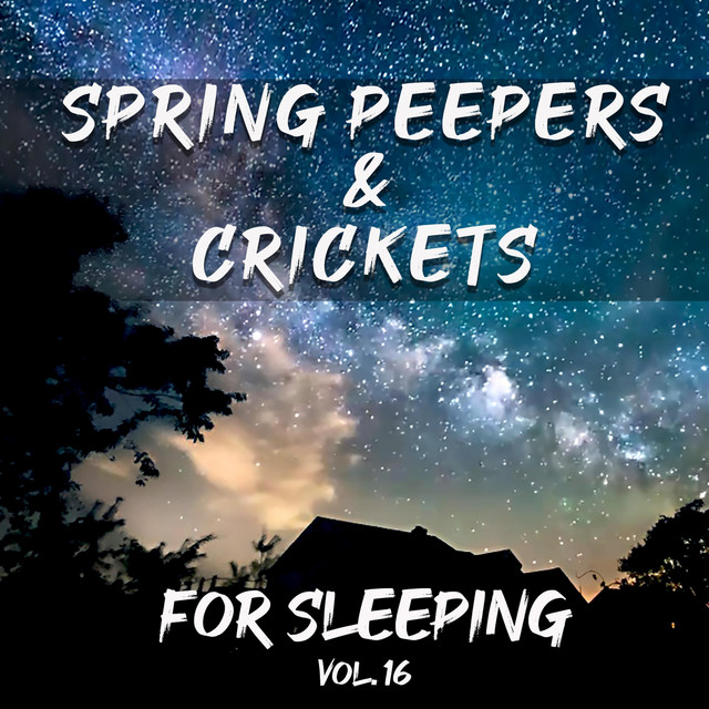 For Sleeping, Vol. 16: Spring Peepers & Crickets cover art