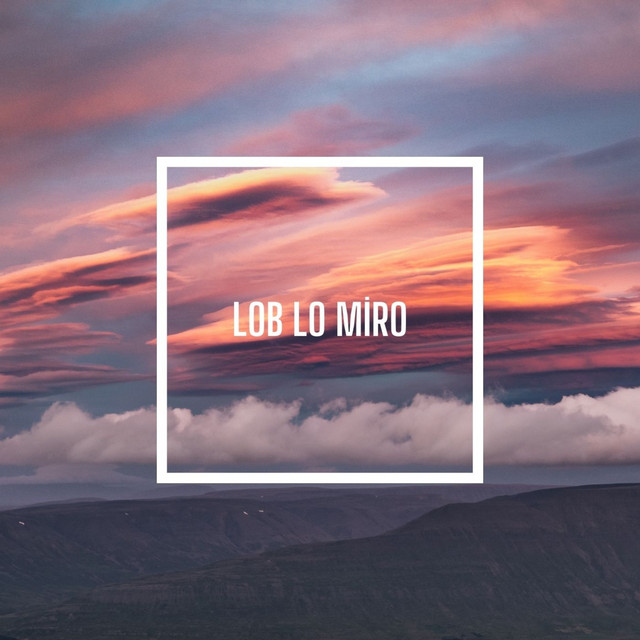 Lob Lo Miro cover art