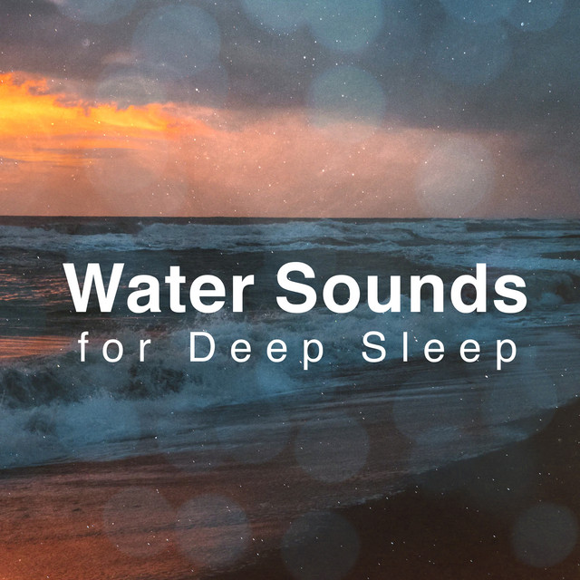 Water Sounds for Deep Sleep ! ! ! ! - Album by Water Sounds for Sleep ...