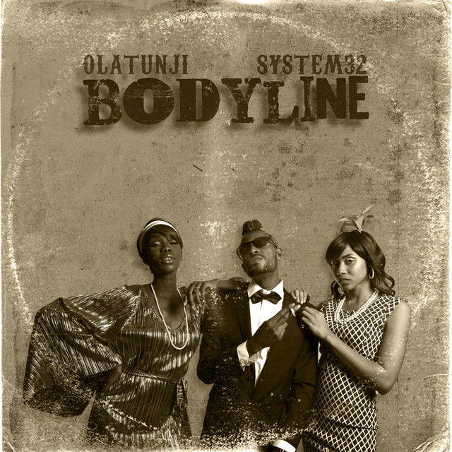 Bodyline - song and lyrics by Olatunji, System32 | Spotify