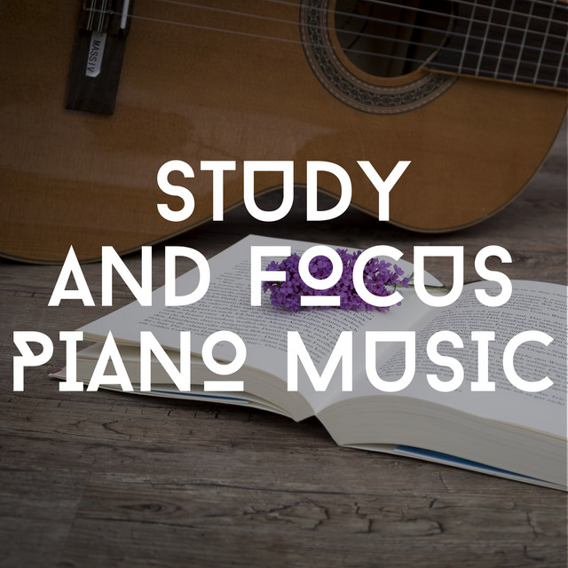 Study And Focus Piano Music - Album by Relaxing Chill Out Music | Spotify
